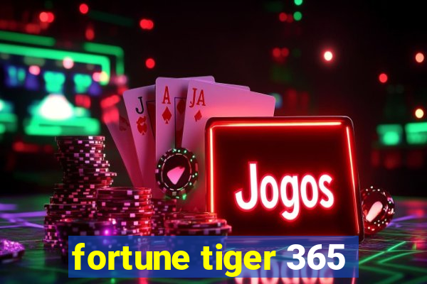 fortune tiger 365